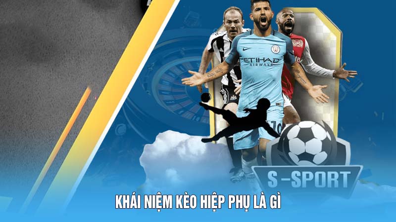 Kèo Hiệp Phụ: Hiểu Rõ Cách Chơi Để Chắc Chắn Chiến Thắng 4 Khái niệm kèo hiệp phụ là gì