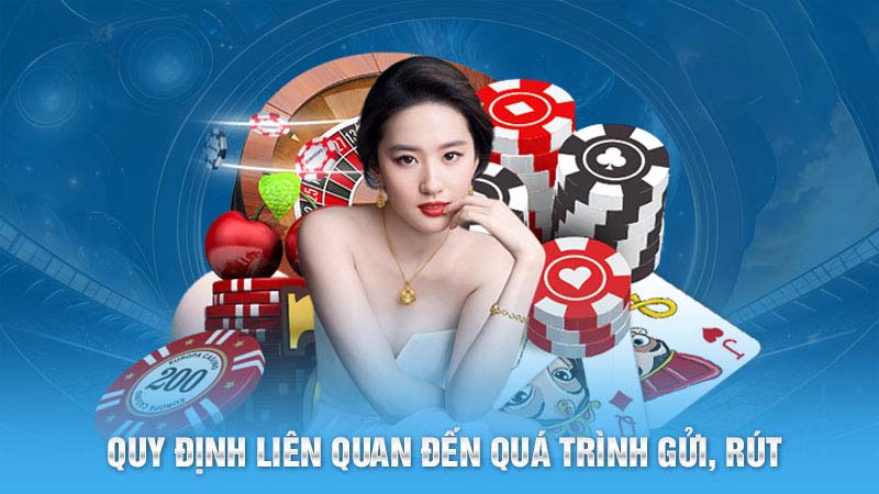 Điều Khoản Dịch Vụ 78win - Quy Định Cho Người Chơi 2 Quy định liên quan đến quá trình gửi, rút